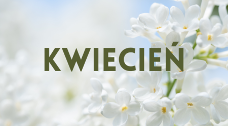 WAŻNE DATY I NASZE POTRZEBY W KWIETNIU