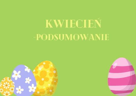 KWIECIEŃ  - PODSUMOWANIE