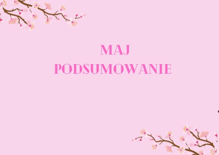 MAJ - PODSUMOWANIE